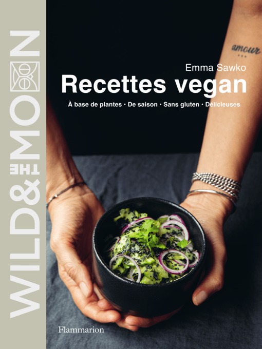 Title details for Wild & the moon – recettes végan by Emma Sawko - Available